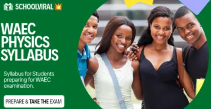 Waec Physics Syllabus 2026/2027: Full Guide