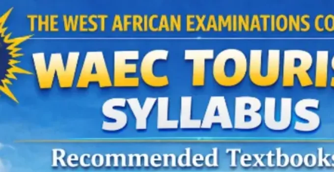 Tourism WAEC Syllabus 2026/2027: Complete Guide