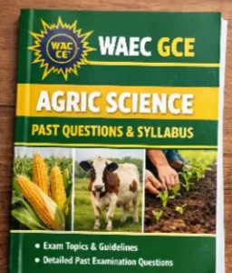 WAEC GCE Agric Science past questions and syllabus cover showing crops, livestock, and farming activities