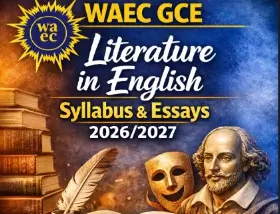 WAEC GCE literature in English Syllabus Full topics guide 