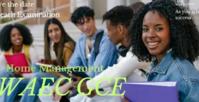 WAEC GCE Home Management past questions 2026/2027 Complete Update