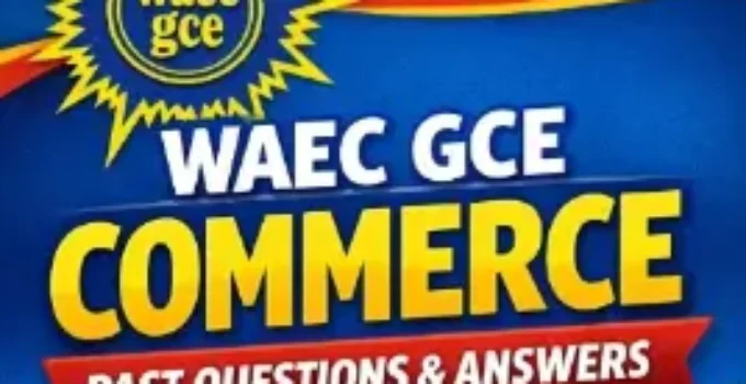 WAEC GCE Commerce Past Questions & Answers 2026/2027